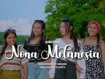 Nona-Melanesia-yang-dinyanyikan-oleh-Juan-Reza.jpg