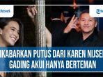 dikabarkan-putus-dari-karen-nijsen-gading-akui-hanya-berteman34.jpg