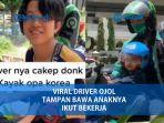 driver-ojol-viral-usai-bawa-anak-bekerja.jpg