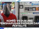 komisi-vii-dpr-mendukung-rencana-pt-pertamina-untuk-menghapus-bbm-jenis-premium-dan-pertalite.jpg