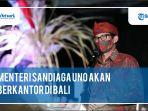 menteri-sandiaga-uno-akan-berkantor-di-bali.jpg