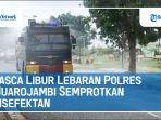 pasca-libur-lebaran-polres-muarojambi-semprotkan-disifektan.jpg