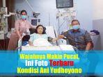 video-foto-foto-kondisi-terbaru-ani-yudhoyono-wajahnya-makin-pucat-ditemani-sby-dan-annisa-pohan.jpg