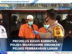 video-kasus-karhutla-polres-muarojambi-amankan-kedua-pelaku.jpg