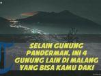 video-selain-gunung-panderman-ini-4-gunung-lain-di-malang-yang-bisa-kamu-daki.jpg