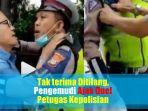 video-viral-tak-terima-ditilang-pengemudi-ajak-duel-petugas-kepolisian.jpg
