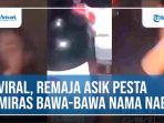 viral-remaja-asyik-pesta-miras-bawa-bawa-nama-nabi.jpg