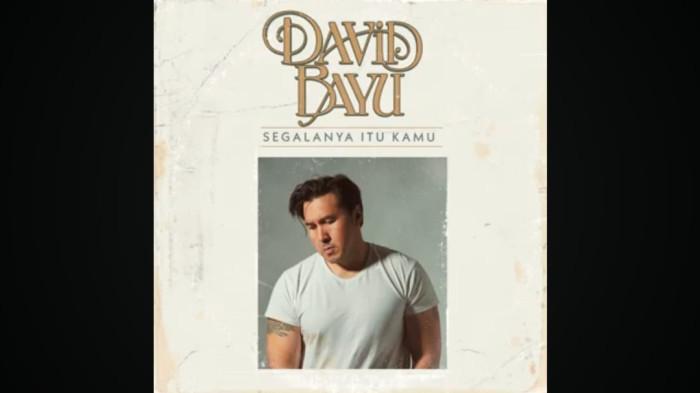 Lirik Lagu Segalanya Itu Kamu David Bayu
