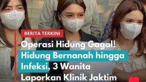 3-Perempuan-Laporkan-Klinik-Kecantikan-di-Jaktim-Hidung-Bernanah-Setelah-Operasi.jpg