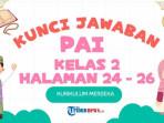 Kunci Jawaban PAI Kelas 2 SD Halaman 24- 26 Pilihan Ganda dan Isian