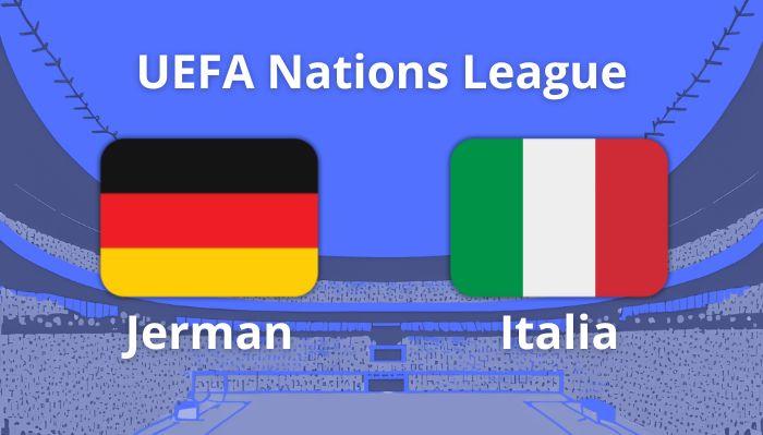 LINK Live Stream Jerman Vs Italia di Perempat Final UEFA Nations League, Kick Off Dini Hari Nanti