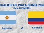 Ilustrasi-Argentina-vs-Kolombia-di-Kualifikasi-Piala-Dunia-2026-zona-CONMEBOL.jpg