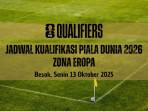Ilustrasi-Jadwal-Kualifikasi-Piala-Dunia-zona-Eropa-2026-besok-Senin-13-Oktober-2025.jpg