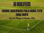 Ilustrasi-Jadwal-Kualifikasi-Piala-Dunia-zona-Eropa-2026-hari-ini-Minggu-12-Oktober-2025.jpg
