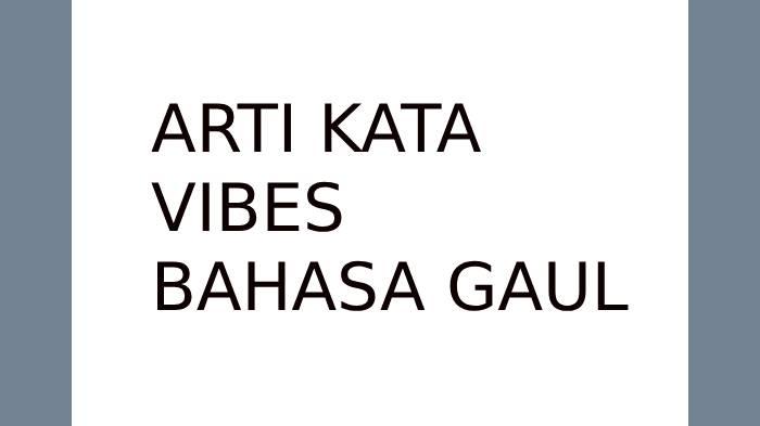 Arti Kata Vibes yang Sering Muncul di Medsos dari IG hingga Twitter, Gambarkan Estetika Tertentu