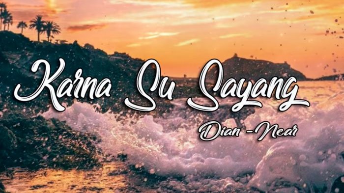 karna-su-sayang-yang-dipopulerkan-oleh-near-ft-dian-sorowea_20181021_100602.jpg