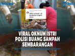 Viral-video-diduga-istri-polisi-buang-sampah-sembarangan-ke-jalan-kampung.jpg