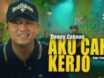 arti-dan-lirik-lagu-Aku-Cah-Kerjo-yang-trending-dinyanyikan-Denny-Caknan.jpg