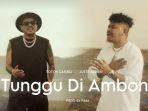 lirik-lagu-Tunggu-di-Ambon-yang-trending-dinyanyikan-Toton-Caribo-dan-Justy-Aldrian.jpg