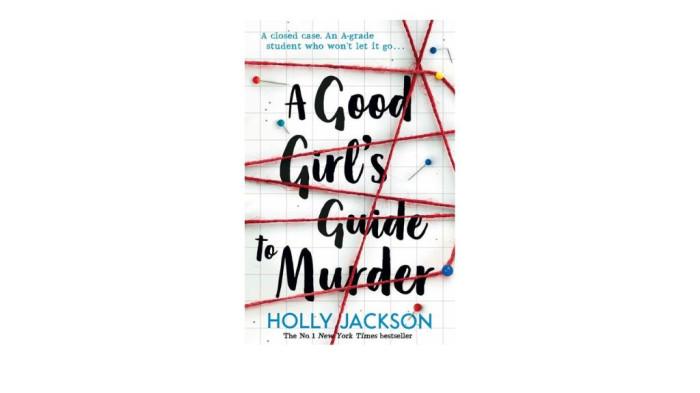 A Good Girl’s Guide To Murder – Holly Jackson
