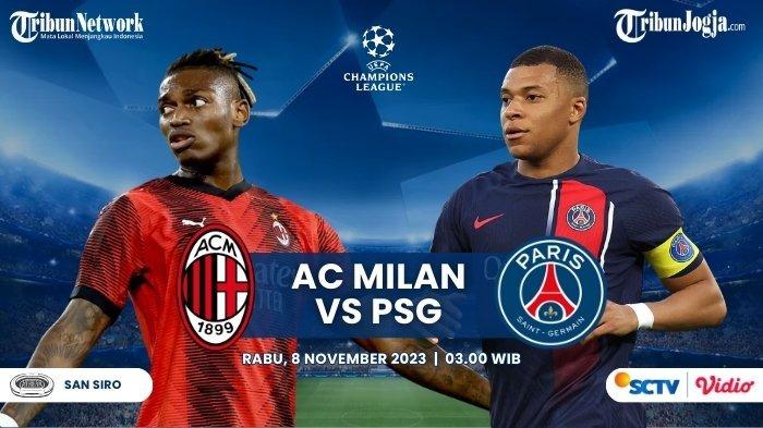 PREDIKSI Skor AC Milan vs PSG: Live Streaming & Siaran Langsung Liga Champions Malam Ini