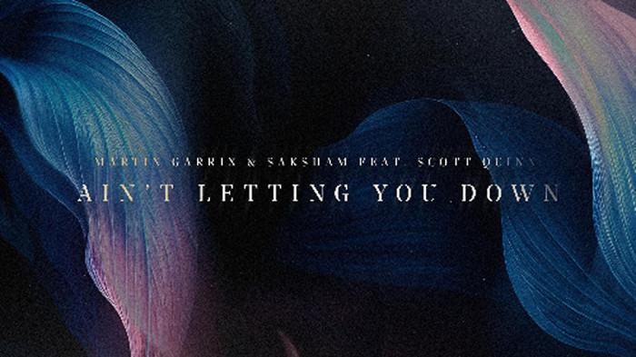 Lirik & Arti "Ain’t Letting You Down" – Martin Garrix, Saksham, Scott Quinn