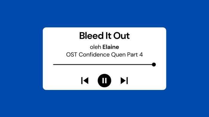 Lirik Lagu Bleed It Out oleh Elaine OST Confidence Queen Part 4