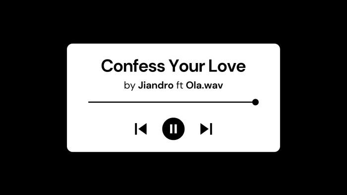 Lirik Lagu Confess Your Love - Jiandro feat Ola.wav