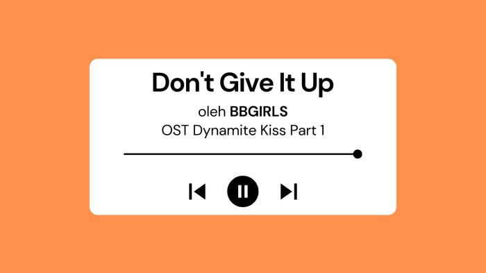 Lirik Lagu Don’t Give It Up BBGIRLS OST Dynamite Kiss Part 1