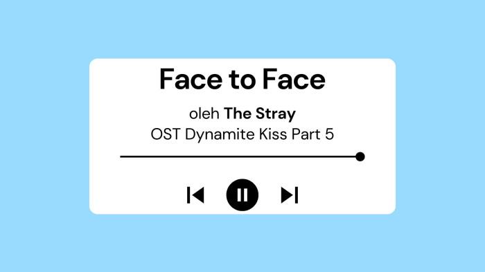 Lirik Lagu Face to Face - The Stray OST Dynamite Kiss Part 5