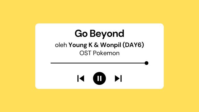 Lirik Lagu Go Beyond OST Pokemon oleh Young K dan Wonpil DAY6