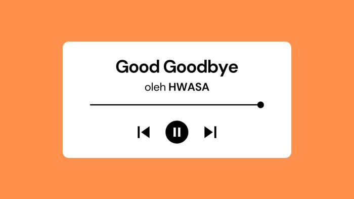 Lirik Lagu Good Goodbye HWASA dengan Terjemahan Bahasa Indonesia