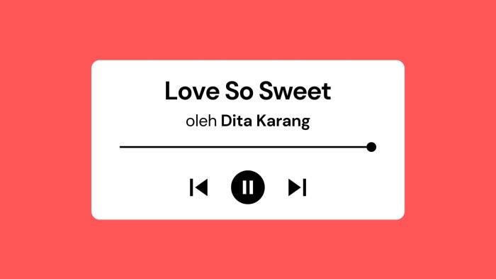 Lirik Lagu Love So Sweet - Dita Karang dengan Terjemahan Bahasa Indonesia