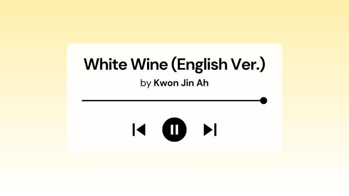 Lirik Lagu White Wine Kwon Jin Ah (English Ver.) dengan Terjemahan
