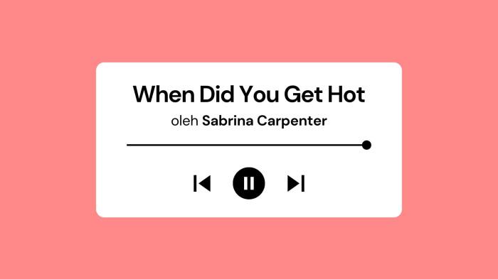 Lirik Lagu dan Terjemahan When Did You Get Hot Sabrina Carpenter, Lagi Viral di Spotify