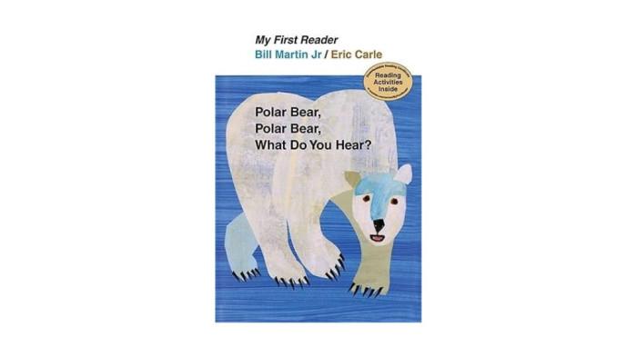 Polar Bear, Polar Bear, What Do You Hear? – Bill Martin Jr. & Eric Carle