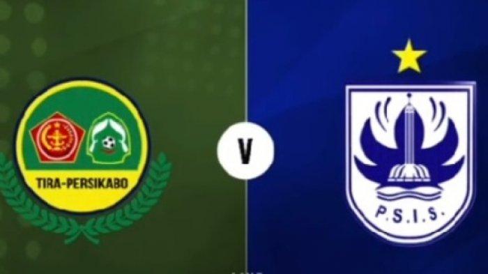SEDANG BERLANGSUNG Live Streaming Tira Persikabo vs PSIS Semarang - Starting Line Up Kedua Tim