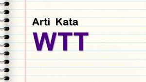 Arti-Kata-WTT.jpg