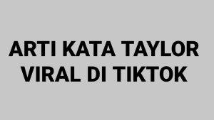 Arti-kata-Taylor.jpg
