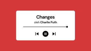 Lirik-Lagu-Changes-Charlie-Puth-dengan-Terjemahan-Bahasa-Indonesia.jpg