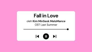 Lirik-Lagu-Fall-in-Love-Kim-Min-Seok-MeloMance-OST-Last-Summer.jpg