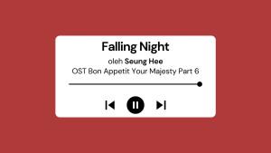 Lirik-Lagu-Falling-Night-Seung-Hee-OST-Bon-Appetit-Your-Majesty-Part-6.jpg