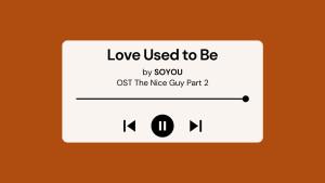 Lirik-Lagu-Love-Used-to-Be-SOYOU-OST-The-Nice-Guy-Part-2.jpg