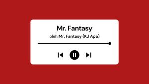 Lirik-Lagu-Mr-Fantasy-oleh-Mr-Fantasy-KJ-Apa-dengan-Terjemahan.jpg