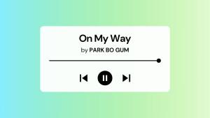 Lirik-Lagu-On-My-Way-Park-Bo-Gum-dengan-Terjemahan-Bahasa-Indonesia.jpg