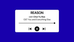 Lirik-Lagu-REASON-Choi-Yu-Ree-OST-You-and-Everything-Else.jpg