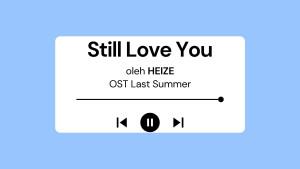 Lirik-Lagu-Still-Love-You-Heize-OST-Last-Summer-dengan-Terjemahan.jpg