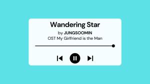 Lirik-Lagu-Wandering-Star-JUNGSOOMIN-OST-My-Girlfriend-is-the-Man-Part-1.jpg