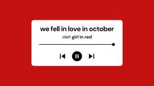 Lirik-Lagu-We-Fell-in-Love-in-October-oleh-Girl-in-Red-dengan-Terjemahan.jpg