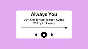 Lirik-Lagu-dan-Terjemahan-Always-You-Kim-Si-Hyuk-ft-Yeon-Kyung-I-OST-Spirit-Fingers.jpg